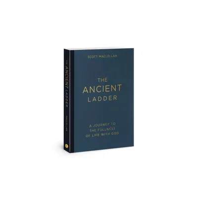 The Ancient Ladder - by Scott Maclellan (Paperback)