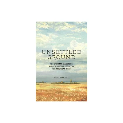 Unsettled Ground - by Cassandra Tate (Hardcover)