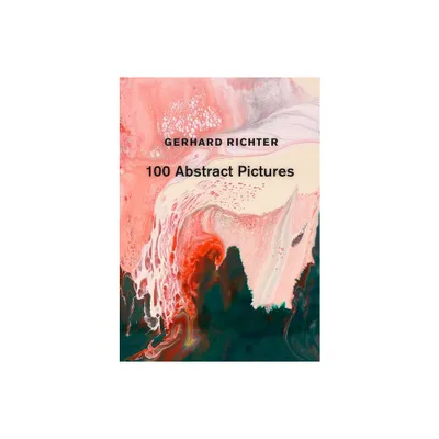 Gerhard Richter: 100 Abstract Pictures - (Hardcover)