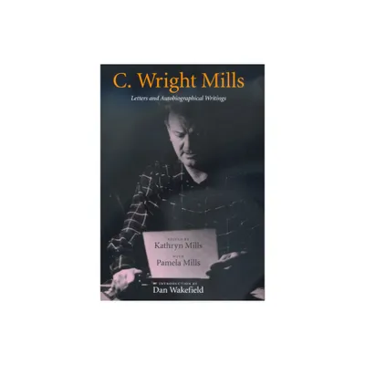 C. Wright Mills - by C Wright Mills (Paperback)