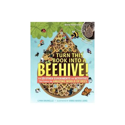 Turn This Book Into a Beehive! - by Lynn Brunelle (Paperback)