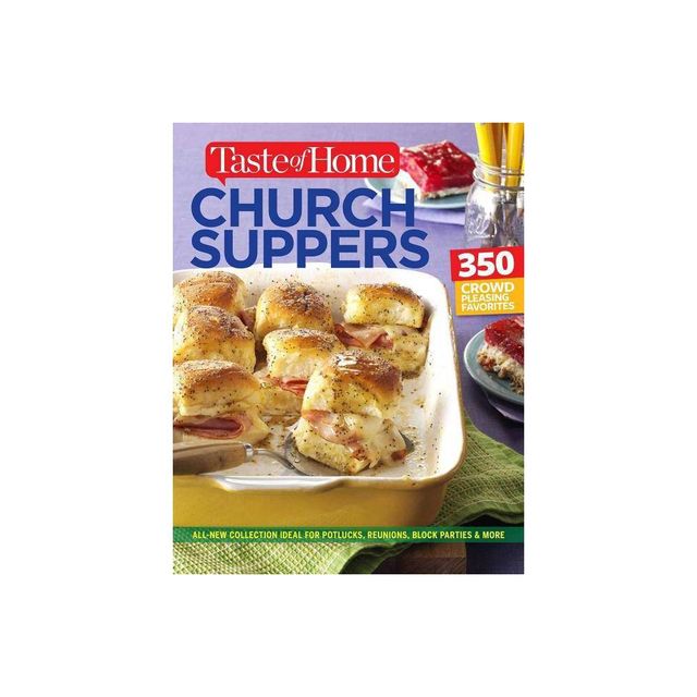 Taste of Home Church Supper Cookbook--New Edition - (Taste of Home Entertaining & Potluck) by Editors of Taste of Home (Paperback)