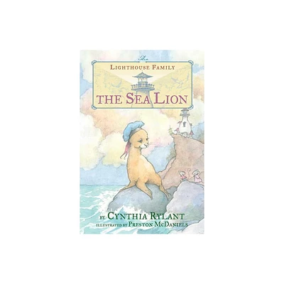 The Sea Lion - (Lighthouse Family) by Cynthia Rylant (Hardcover)