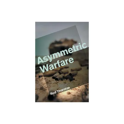 Asymmetric Warfare - by Rod Thornton (Paperback)