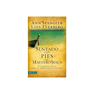 Sentado a Los Pies del Maestro Jess - by Ann Spangler & Lois Tverberg (Paperback)