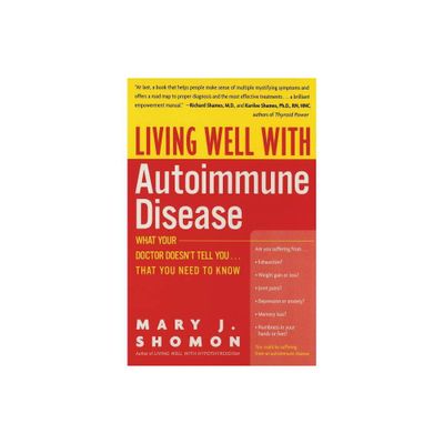 Living Well with Autoimmune Disease - (Living Well (Collins)) by Mary J Shomon (Paperback)