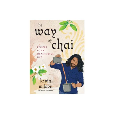 The Way of Chai - by Kevin Wilson (Hardcover)