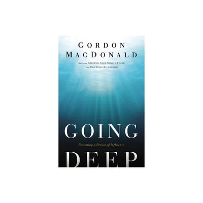 Going Deep - by Gordon MacDonald (Paperback)