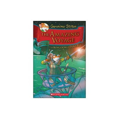 The Amazing Voyage (Geronimo Stilton and the Kingdom of Fantasy #3) - (Hardcover)