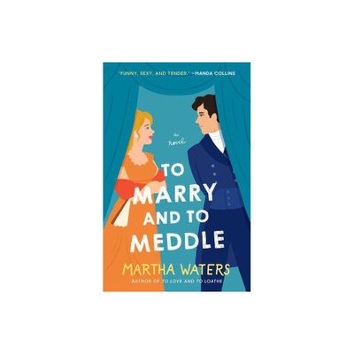 To Marry and to Meddle - (The Regency Vows) by Martha Waters (Paperback)