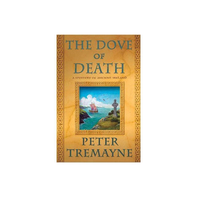 The Dove of Death - (Mysteries of Ancient Ireland) by Peter Tremayne (Paperback)