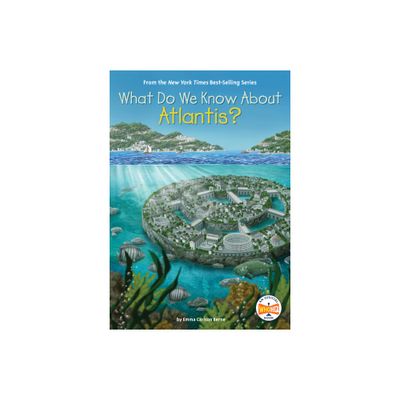 What Do We Know about Atlantis? - (What Do We Know About?) by Emma Carlson Berne & Who Hq (Paperback)