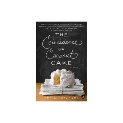 The Coincidence of Coconut Cake - by Amy E Reichert (Paperback)