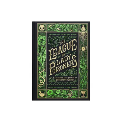 The League of Lady Poisoners - by Lisa Perrin (Hardcover)