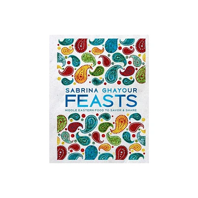 Feasts - by Sabrina Ghayour (Hardcover)