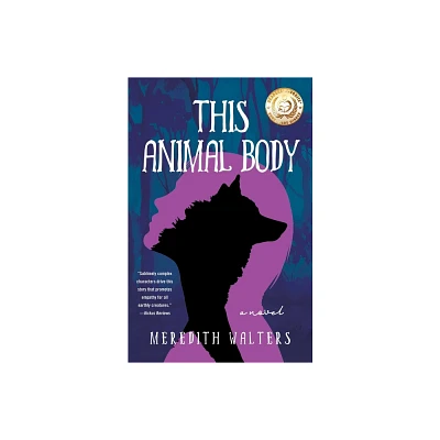 This Animal Body - by Meredith Walters (Paperback)