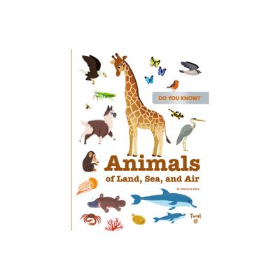 Do You Know?: Animals - (Tw Do You Know) by Stphanie Babin (Hardcover)