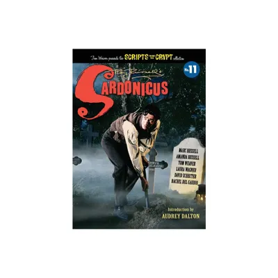 Sardonicus - Scripts from the Crypt #11 (hardback) - by Marc Russell & Amanda Russsell & Tom Weaver (Hardcover)