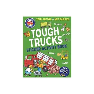 Amazing Machines Tough Trucks Sticker Activity Book - by Tony Mitton (Paperback)