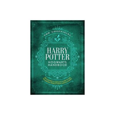 The Unofficial Harry Potter Hogwarts Handbook - (Unofficial Harry Potter Reference Library) by The Editors of Mugglenet (Hardcover)