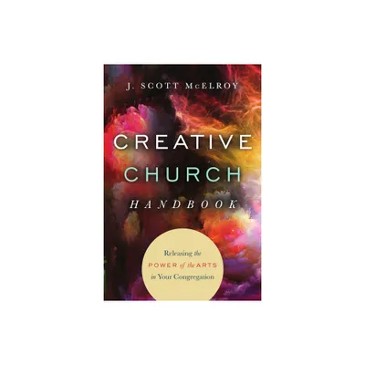 Creative Church Handbook - by J Scott McElroy (Paperback)