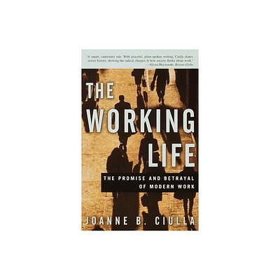 The Working Life - by Joanne B Ciulla (Paperback)