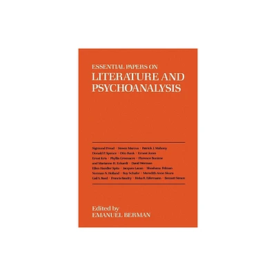 Essential Papers on Literature and Psychoanalysis - (Essential Papers on Psychoanalysis) by Emanuel Berman & William E Butler (Paperback)
