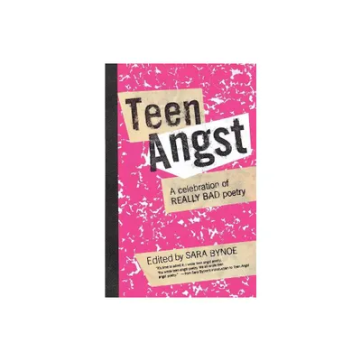 Teen Angst - by Sara Bynoe (Paperback)