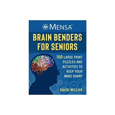 Mensa(r) Brain Benders for Seniors - (Mensa(r) Brilliant Brain Workouts) by David Millar & American Mensa (Paperback)