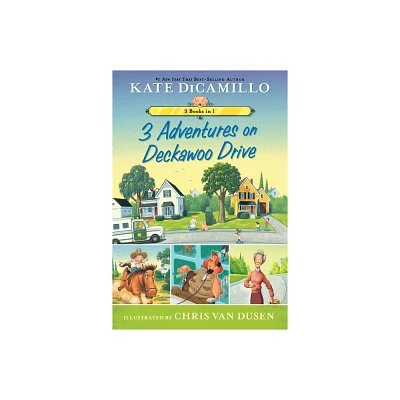 3 Adventures On Deckawoo Drive : 3 Books In 1! - by Kate DiCamillo (Paperback)