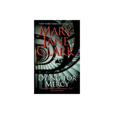 Dying for Mercy - (Key News Thrillers) by Mary Jane Clark (Paperback)