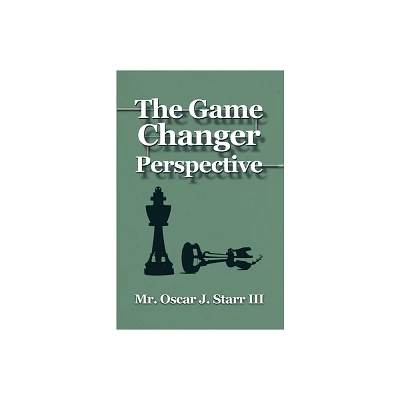 The GameChanger Perspective - by Oscar J Starr (Paperback)