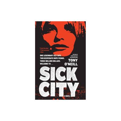 Sick City - by Tony ONeill (Paperback)