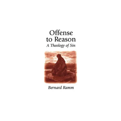 Offense to Reason - by Bernard L Ramm (Paperback)