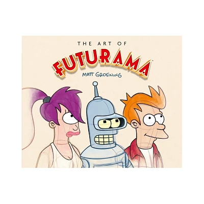 The Art of Futurama - by Matt Groening (Hardcover)