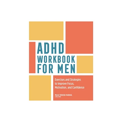 ADHD Workbook for Men - by Puja Trivedi Parikh (Paperback)