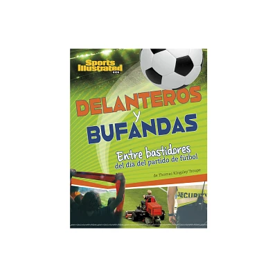 Delanteros Y Bufandas - (Sports Illustrated Kids: Da de Juego) by Thomas Kingsley Troupe (Hardcover)