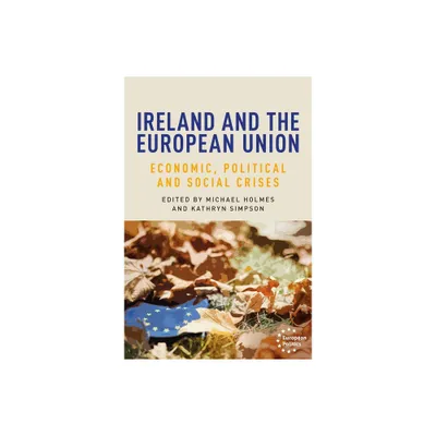 Ireland and the European Union - (European Politics) by Michael Holmes & Kathryn Simpson (Paperback)