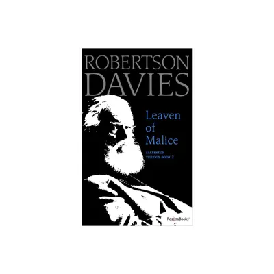 Leaven of Malice - (Salterton Trilogy) by Robertson Davies (Paperback)