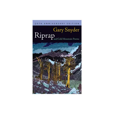 Riprap and Cold Mountain Poems - 50th Edition by Gary Snyder (Paperback)