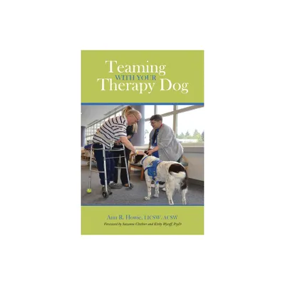 Teaming with Your Therapy Dog - (New Directions in the Human-Animal Bond) by Ann R Howie (Paperback)