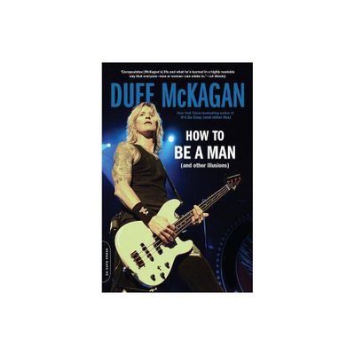 How to Be a Man - by Duff McKagan & Chris Kornelis (Paperback)