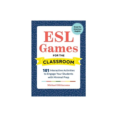 ESL Games for the Classroom - by Michael Digiacomo (Paperback)