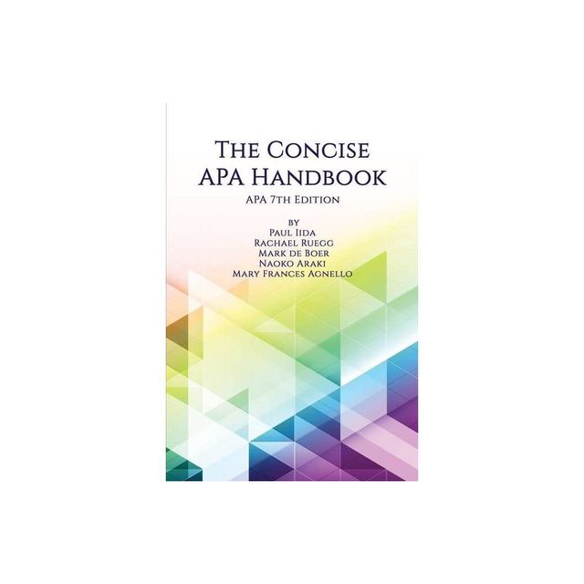 The Concise APA Handbook APA 7th Edition - by Paul Iida & Rachael Ruegg & Mark de Boer (Paperback)