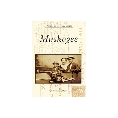 Muskogee - (Postcard History) by Roger Bell & Jerry Hoffman (Paperback)