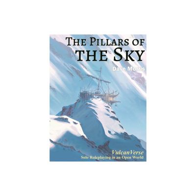 The Pillars of the Sky - (Vulcanverse) by Dave Morris (Hardcover)