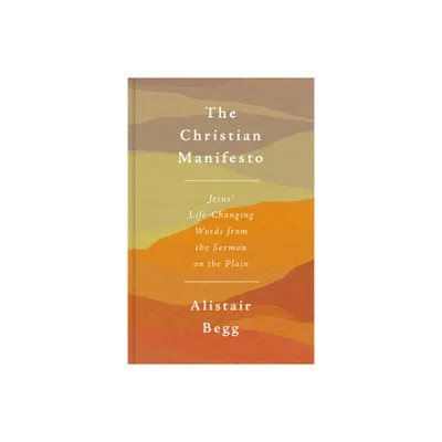 The Christian Manifesto - by Alistair Begg (Paperback)