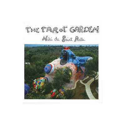 The Tarot Garden - by Niki De Saint Phalle (Paperback)