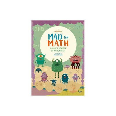 Mad for Math: Become a Monster at Mathematics - by Linda Bertola (Paperback)