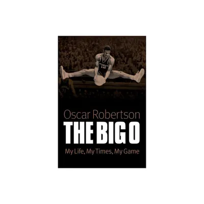 Big O - by Oscar Robertson (Paperback)